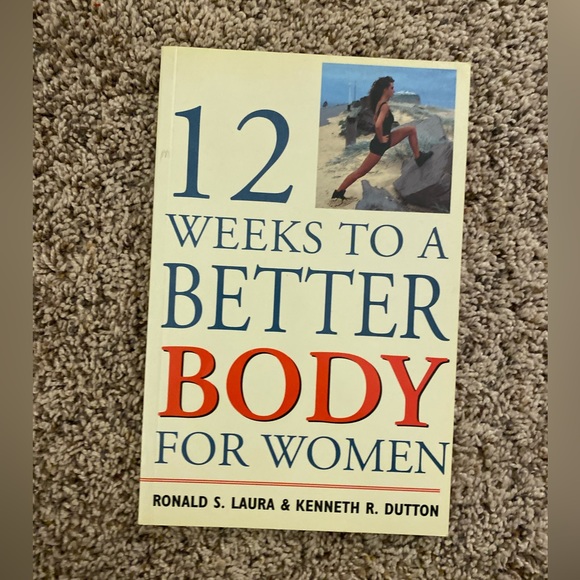 12 WEEKS TO A BETTER BODY Book by Ronald S Laura & Kenneth R Dutton - Picture 1 of 2